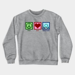 Peace Love Tomography Crewneck Sweatshirt